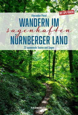 Wandern im sagenhaften Nürnberger Land von Pavel,  Alexander