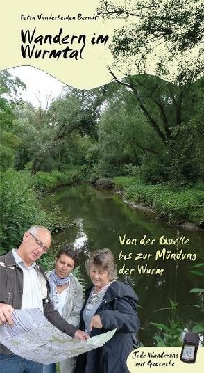 Wandern im Wurmtal-Von der Quelle bis zur Mündung der Wurm von Vanderheiden Berndt,  Petra