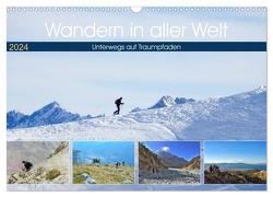 Wandern in aller Welt (Wandkalender 2024 DIN A3 quer), CALVENDO Monatskalender von Dupont,  Annette