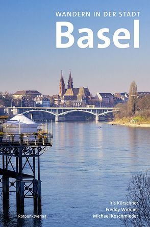 Wandern in der Stadt Basel von Koschmieder,  Michael, Kürschner,  Iris, Widmer,  Freddy