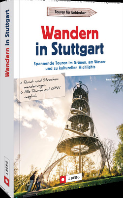 Wandern in Stuttgart von Spieth,  Arndt