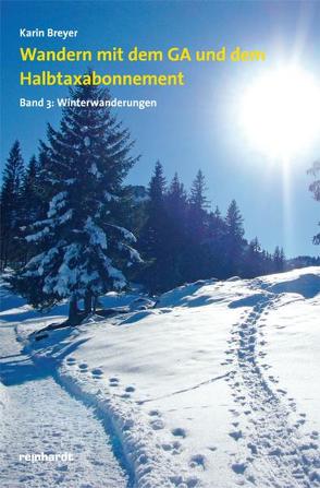 Wandern mit dem GA und dem Halbtaxabonnement von Breyer,  Karin