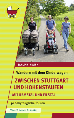 Wandern mit dem Kinderwagen – zwischen Stuttgart und Hohenstaufen von Hahn,  Dr. Ralph