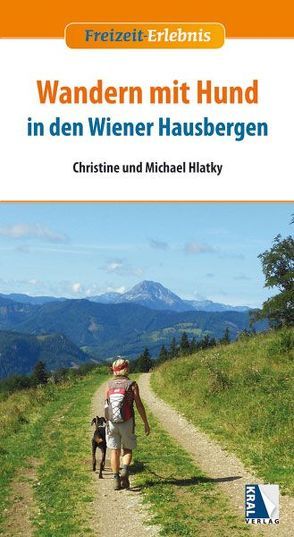 Wandern mit Hund in den Wiener Hausbergen von Hlatky,  Christine, Hlatky,  Michael