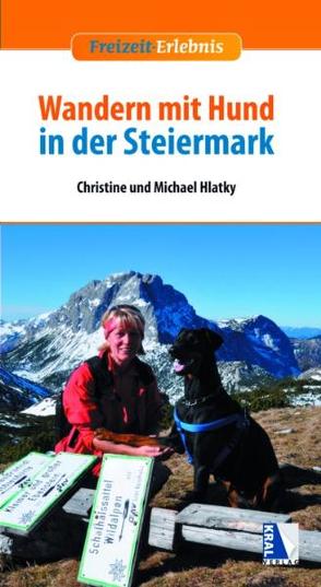 Wandern mit Hund in der Steiermark von Hlatky,  Christine, Hlatky,  Michael