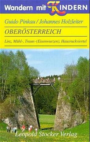 Wandern mit Kindern – Oberösterreich von Holzleiter,  Johannes, Pinkau,  Guido