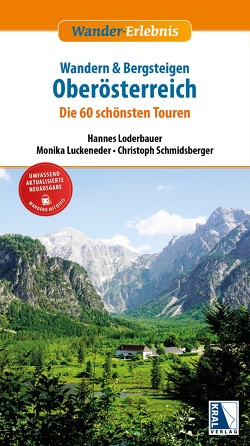 Wandern und Bergsteigen in Oberösterreich (21. Aufl.) von Loderbauer,  Hannes, Luckeneder,  Monika, Schmidsberger,  Christoph