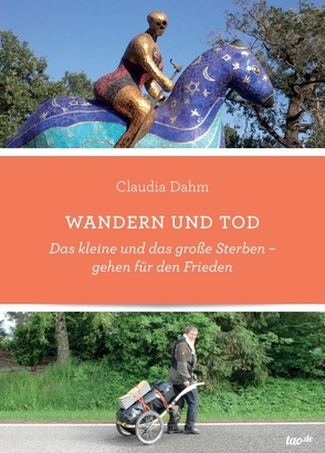 Wandern und Tod von Dahm,  Claudia