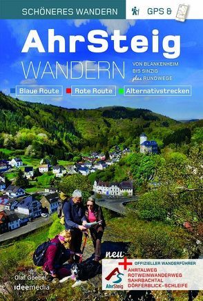 AhrSteig Wandern mit Rotweinwanderweg. Offizieller Wanderführer mit neuester Trasse. von Goebel,  Olaf, Schoellkopf,  Uwe