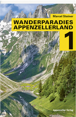 Wanderparadies Appenzellerland 1 von Steiner,  Marcel