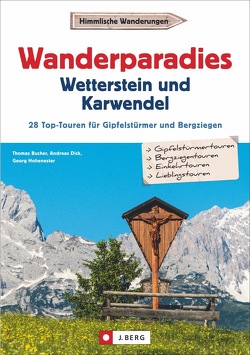 Wanderparadies Wetterstein und Karwendel von Bucher,  Thomas, Dick,  Andreas, Hohenester,  Georg
