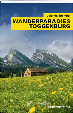 Wanderparadies Toggenburg von Spengler,  Jolanda