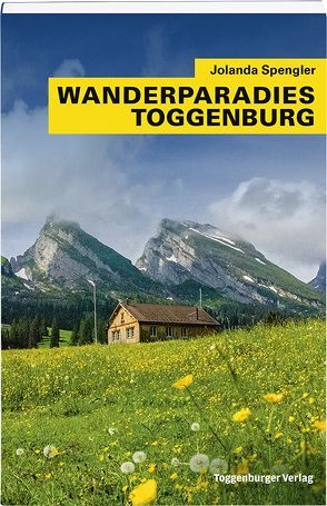 Wanderparadies Toggenburg von Spengler,  Jolanda