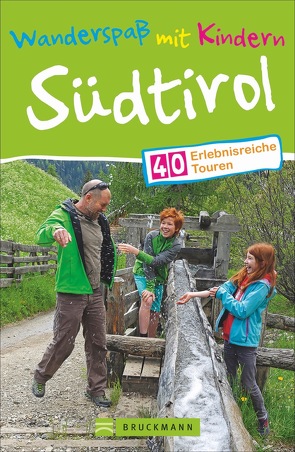 Wanderspaß mit Kindern Südtirol von Bahnmüller,  Wilfried und Lisa