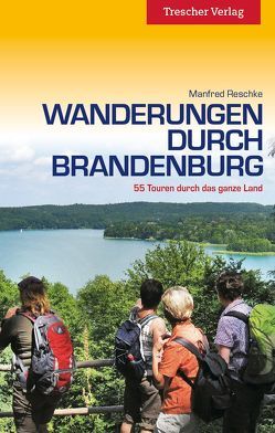 Reiseführer Wanderungen durch Brandenburg von Manfred,  Reschke