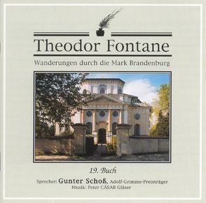 Wanderungen durch die Mark Brandenburg von Fontane,  Theodor, Gläser,  Peter Cäsar, Schoss,  Gunter, Unterlauf,  Ulrich, Wilke,  Udo M, Zschiedrich,  Alexander, Zschiedrich,  Gerda