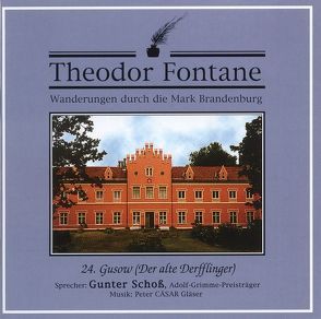 Wanderungen durch die Mark Brandenburg von Fontane,  Theodor, Schoss,  Gunter