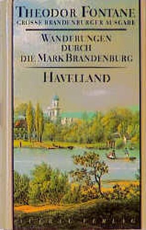 Wanderungen durch die Mark Brandenburg, Band 3 von Erler,  Gotthard, Fontane,  Theodor, Mingau,  Rudolf