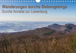 Wanderungen durchs Siebengebirge – Durchs Annatal zur Löwenburg (Wandkalender 2021 DIN A4 quer) von N.,  N.