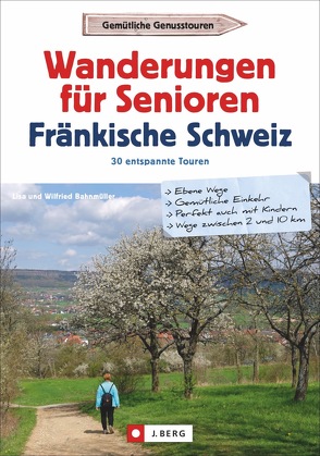 Wanderungen für Senioren Fränkische Schweiz von Bahnmüller,  Wilfried und Lisa