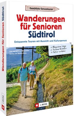 Wanderungen für Senioren in Südtirol von Bahnmüller,  Wilfried und Lisa, Meier,  Markus und Janina