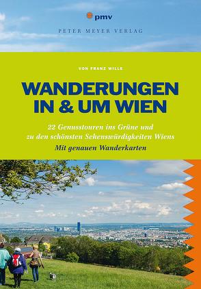 Wanderungen in & um Wien von Wille,  Franz