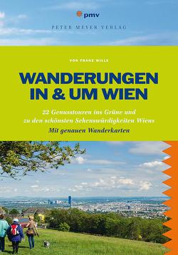 Wanderungen in & um Wien von Wille,  Franz