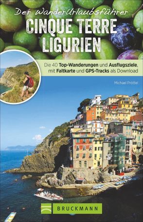 Der WanderUrlaubsführer Cinque Terre Ligurien von Pröttel,  Michael