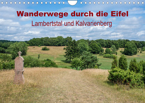 Wanderwege durch die Eifel – Lambertstal und Kalvarienberg (Wandkalender 2022 DIN A4 quer) von Leonhardy,  Thomas