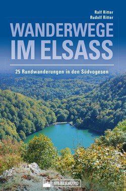 Wanderwege im Elsass. 25 Rundwanderungen in den Südvogesen von Ritter,  Ralf