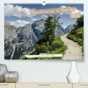 Wanderwege in Europa (Premium, hochwertiger DIN A2 Wandkalender 2023, Kunstdruck in Hochglanz) von Brehm,  Frank