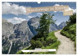Wanderwege in Europa (Wandkalender 2024 DIN A3 quer), CALVENDO Monatskalender von Brehm,  Frank