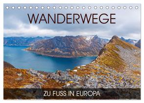 Wanderwege – zu Fuß in Europa (Tischkalender 2024 DIN A5 quer), CALVENDO Monatskalender von Thoermer,  Val