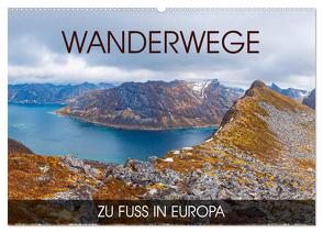 Wanderwege – zu Fuß in Europa (Wandkalender 2024 DIN A2 quer), CALVENDO Monatskalender von Thoermer,  Val