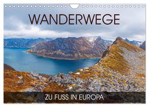 Wanderwege – zu Fuß in Europa (Wandkalender 2024 DIN A4 quer), CALVENDO Monatskalender von Thoermer,  Val