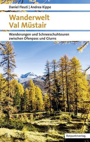 Wanderwelt Val Müstair von Fleuti,  Daniel, Kippe,  Andrea
