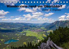 Wanderziele rund um Oberstdorf (Tischkalender 2023 DIN A5 quer) von G. Allgöwer,  Walter