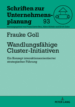 Wandlungsfähige Cluster-Initiativen von Goll,  Frauke