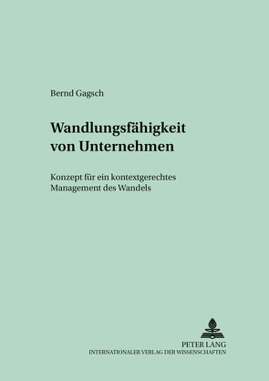 Wandlungsfähigkeit von Unternehmen von Gagsch,  Bernd