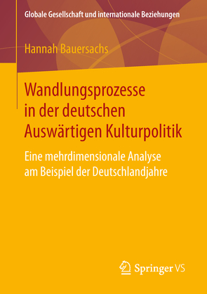 Wandlungsprozesse in der deutschen Auswärtigen Kulturpolitik von Bauersachs,  Hannah
