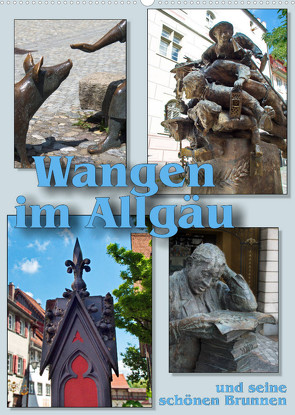 Wangen im Allgäu und seine schönen Brunnen (Wandkalender 2023 DIN A2 hoch) von J. Richtsteig,  Walter