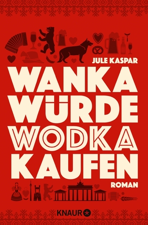 Wanka würde Wodka kaufen von Kaspar,  Jule