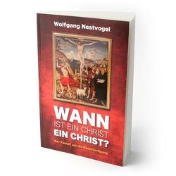 Wann ist ein Christ ein Christ? von Nestvogel,  Wolfgang