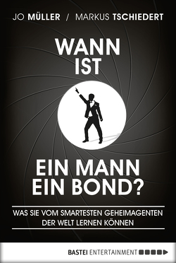Wann ist ein Mann ein Bond? von Müller,  Jo, Tschiedert,  Markus