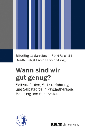 Wann sind wir gut genug? von Gahleitner,  Silke Birgitta, Leitner,  Anton, Reichel,  René, Schigl,  Brigitte