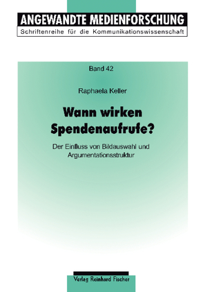 Wann wirken Spendenaufrufe? von Keller,  Raphaela