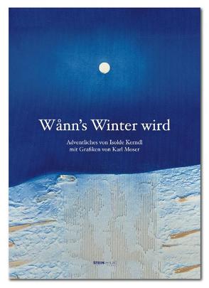 Wann’s Winter wird von Kerndl,  Isolde, Moser,  Karl