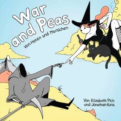 War and Peas von Kern,  Claudia, Kunz,  Jonathan, Pich,  Elizabeth