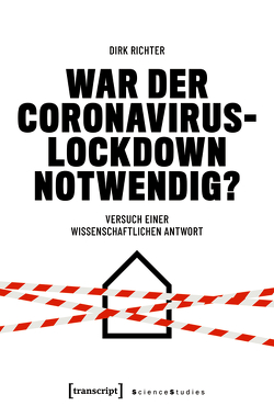 War der Coronavirus-Lockdown notwendig? von Richter,  Dirk