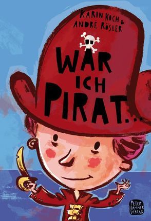 Wär‘ ich Pirat von Koch,  Karin, Rösler,  André
